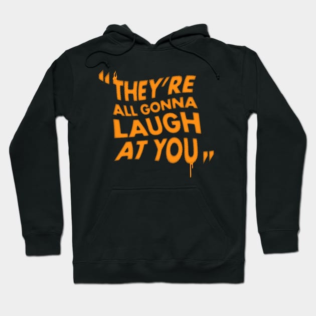 They re All Gonna Laugh at You Horror Movie Quote Stephen King